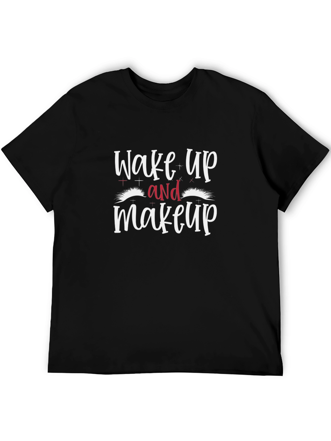 Wake Up and Makeup Black T-Shirt