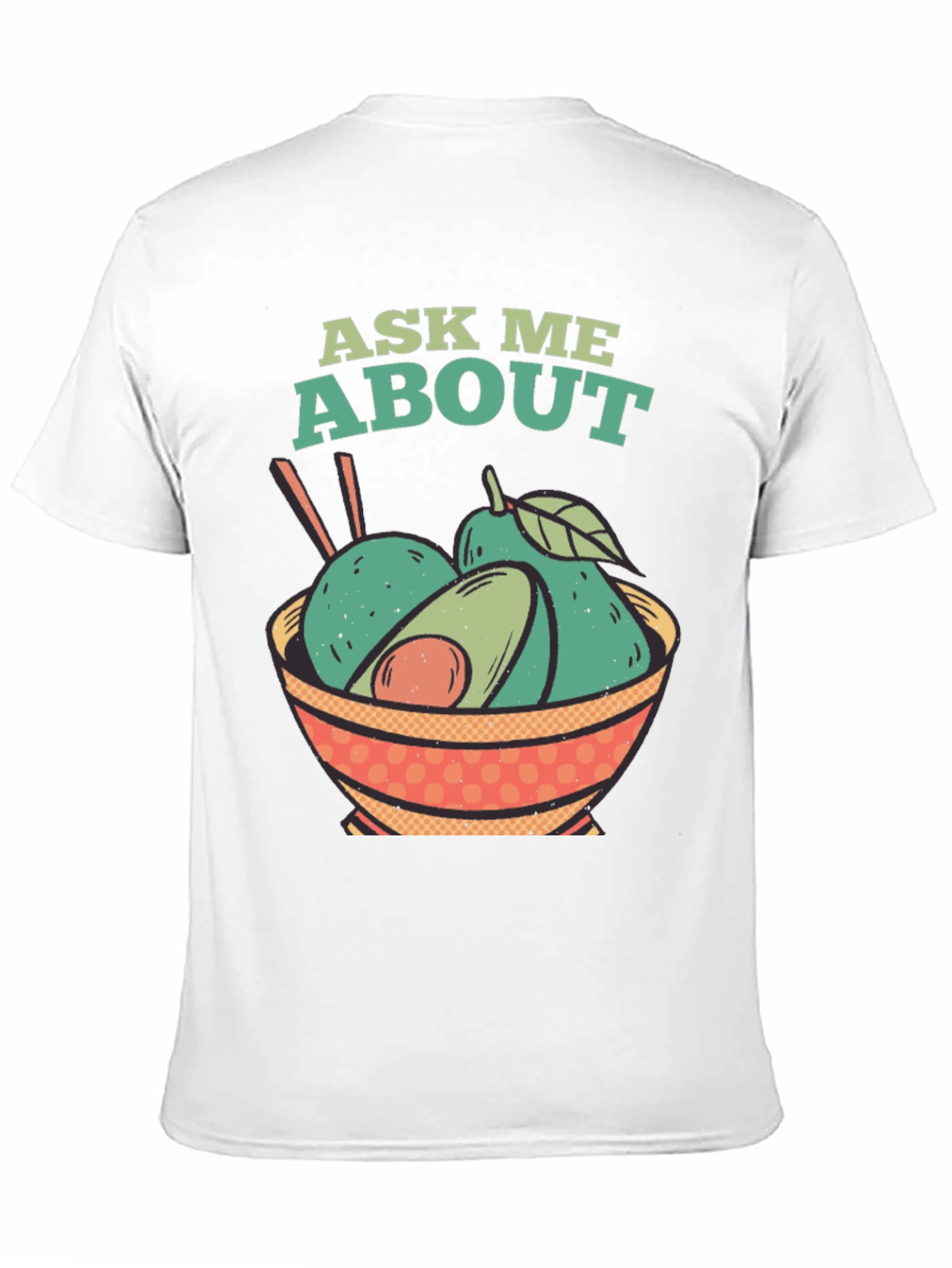 Ask Me About Avocados T-Shirt