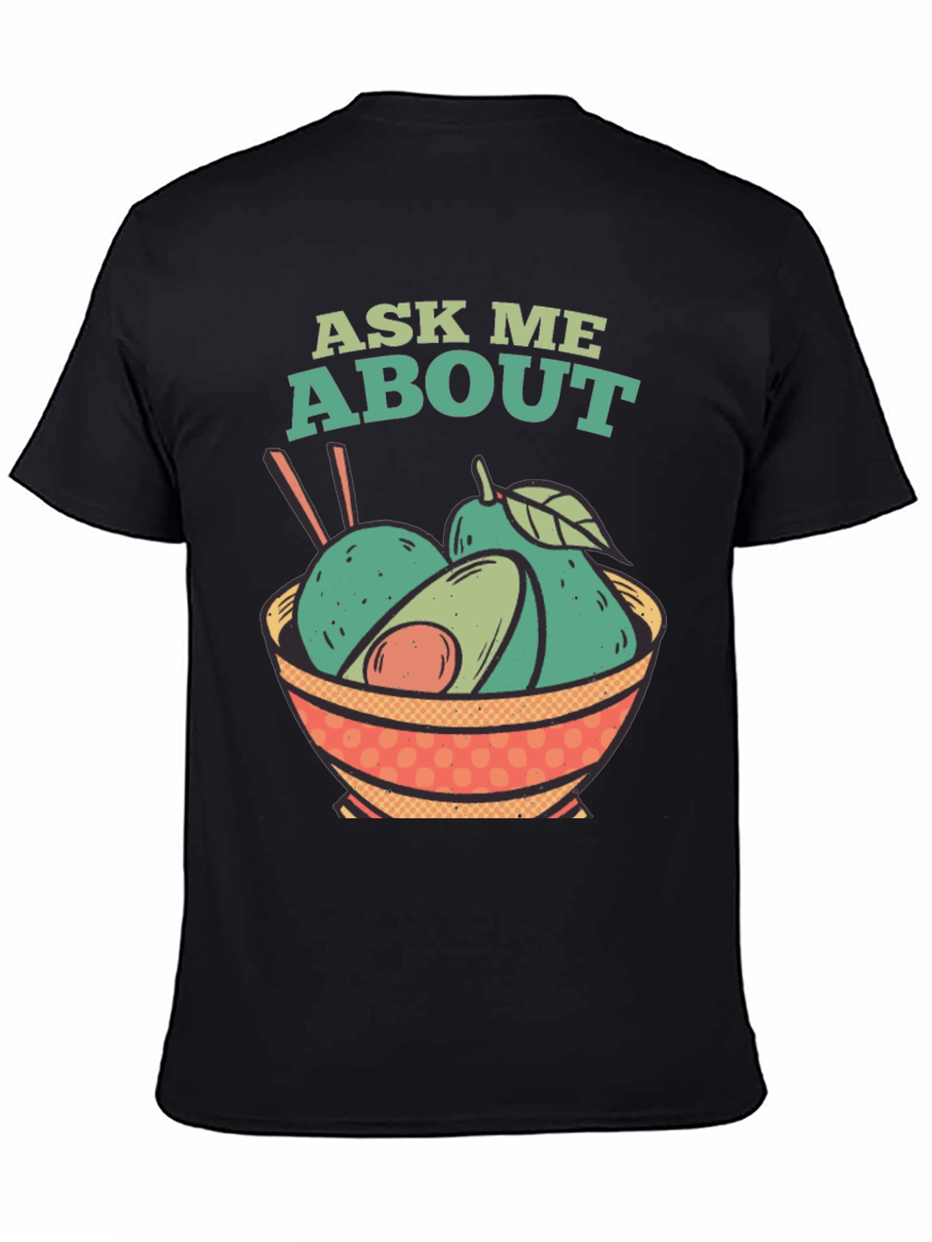 Ask Me About Avocados T-Shirt