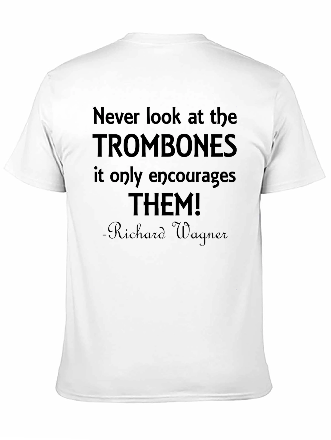 Never Look at Trombones T-Shirt