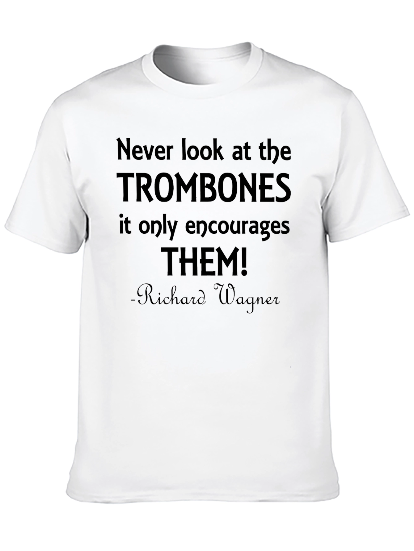 Never Look at Trombones T-Shirt