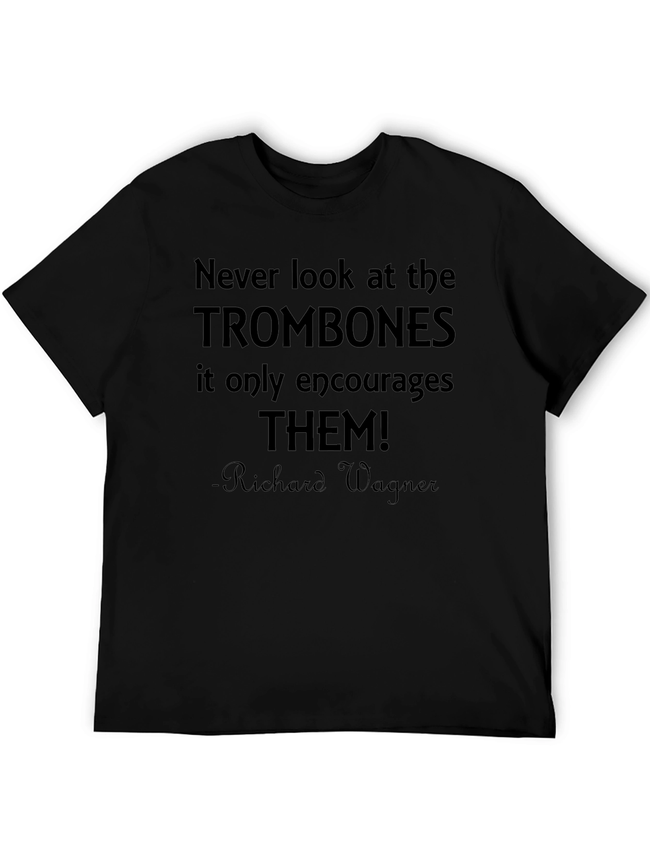 Never Look at Trombones T-Shirt