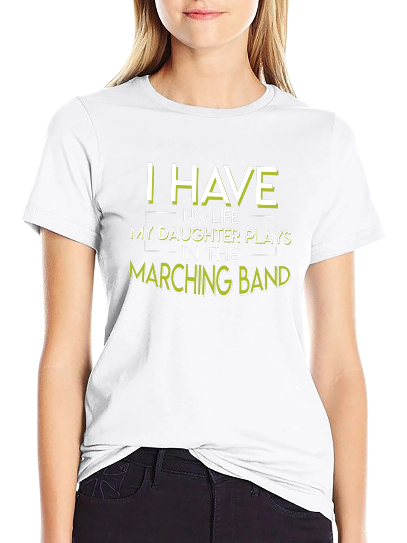 Marching Band Dad T-Shirt: I Have No Life