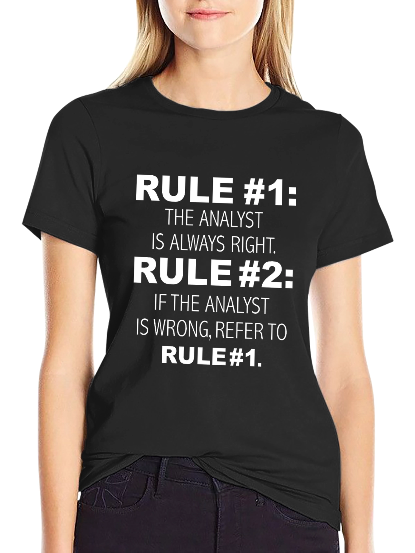 Analyst Humor T-Shirt: Rule #1 Always Right