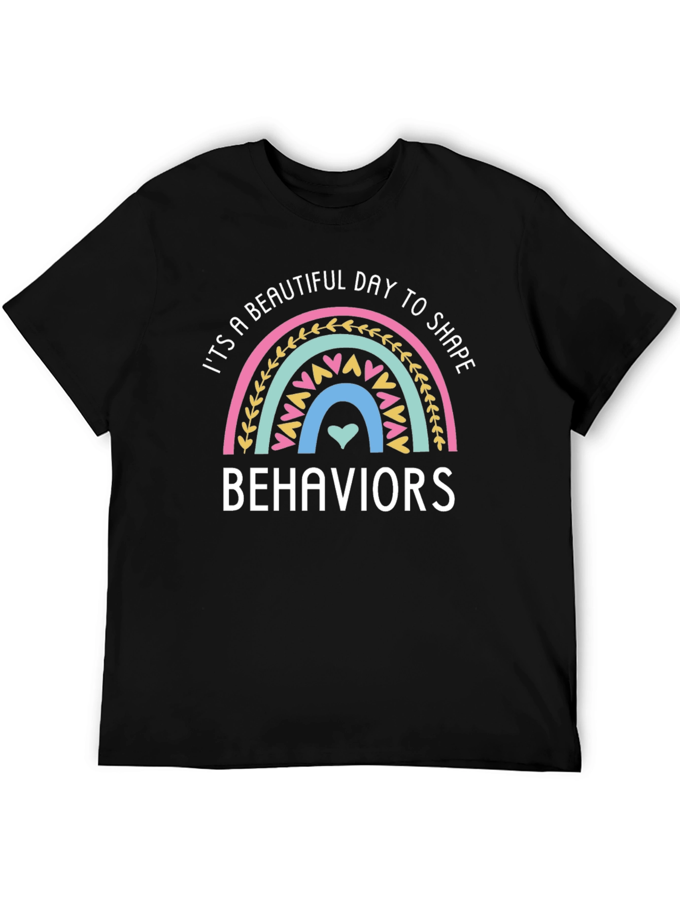 Beautiful Day to Shape Behaviors T-Shirt