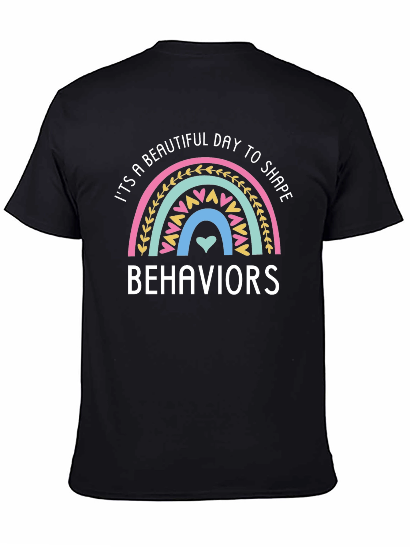 Beautiful Day to Shape Behaviors T-Shirt