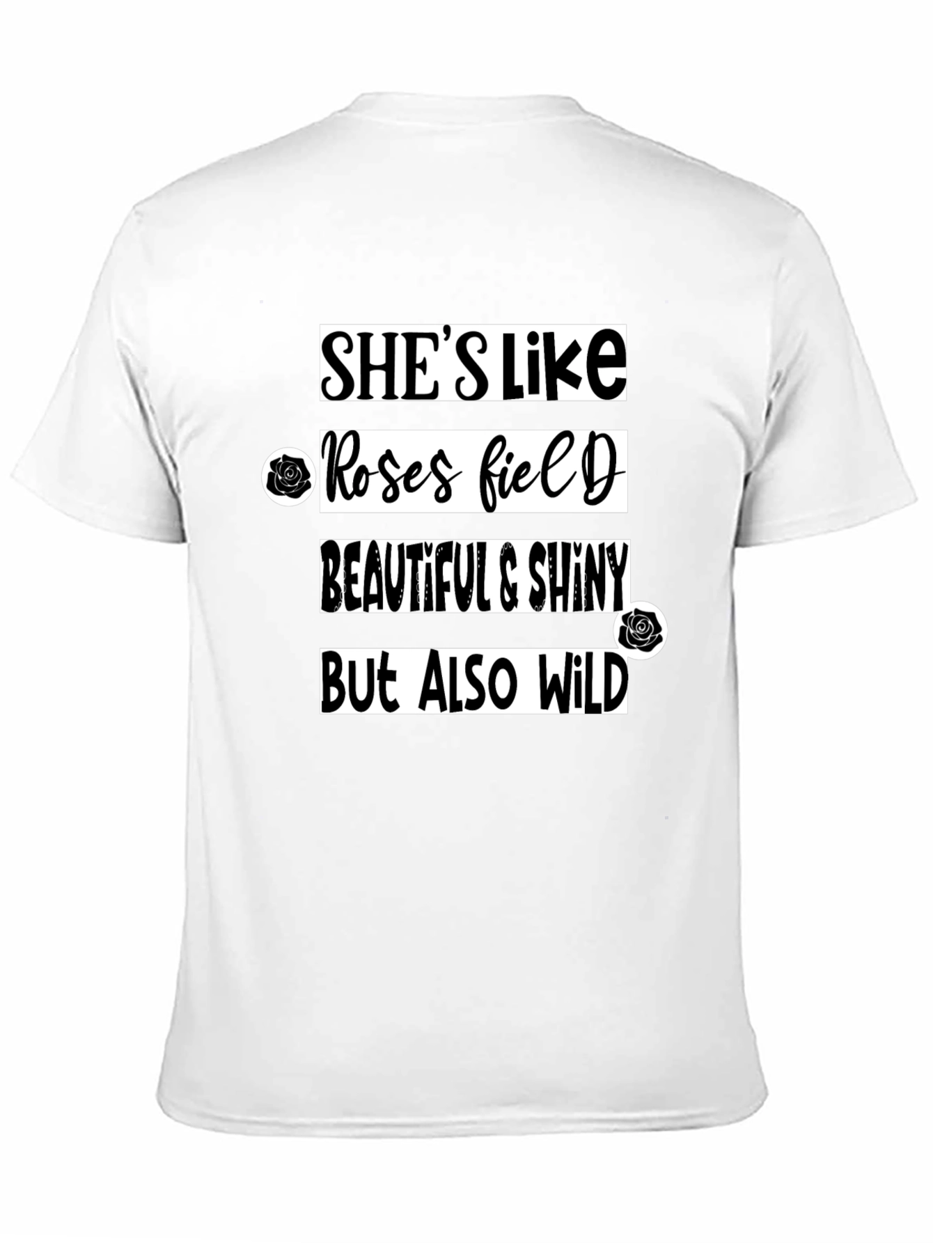 Shes Like Roses Field T-Shirt