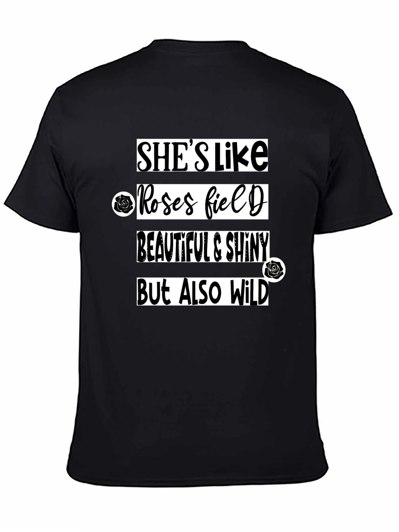 Shes Like Roses Field T-Shirt