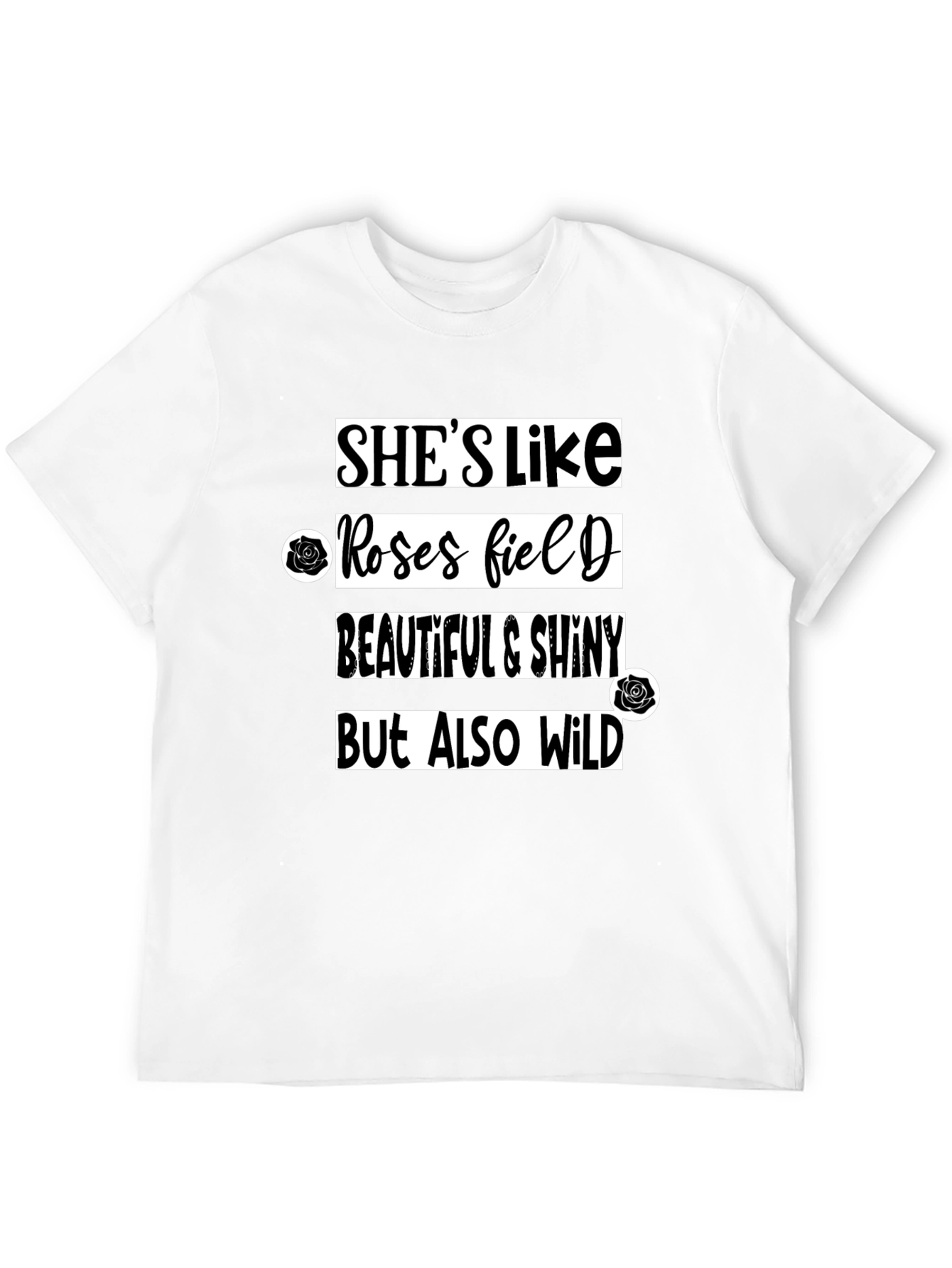 Shes Like Roses Field T-Shirt