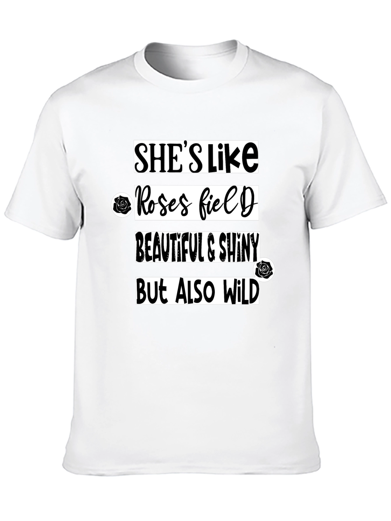 Shes Like Roses Field T-Shirt