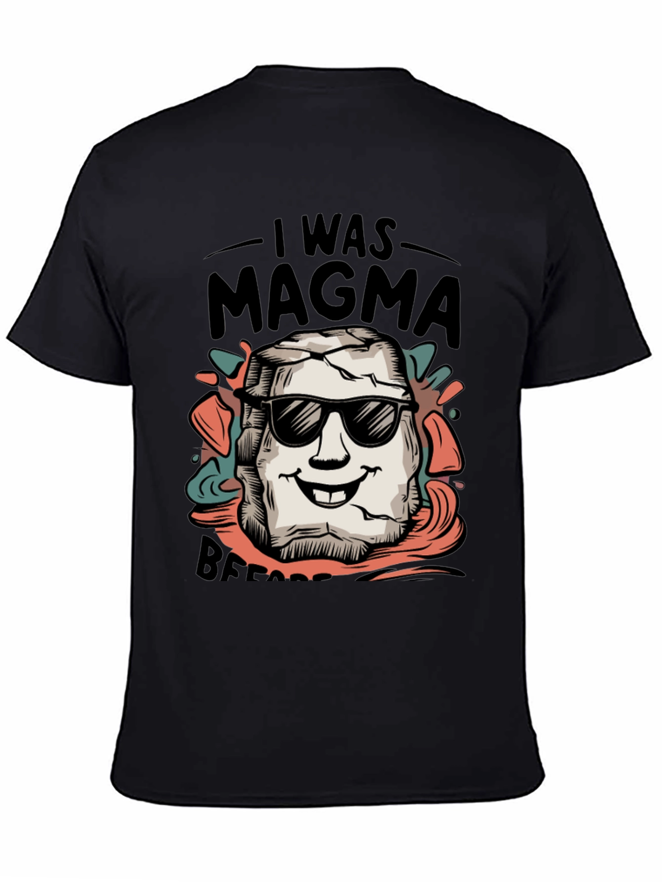 I Was Magma Before Black T-Shirt