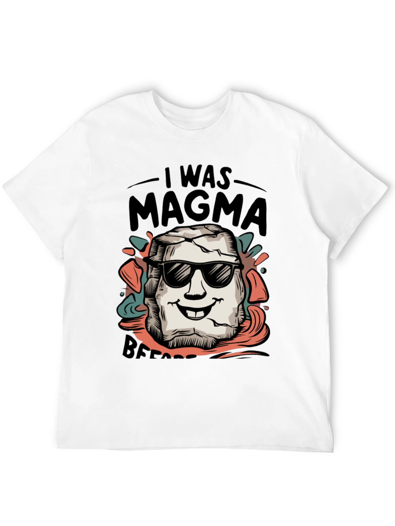 I Was Magma Before Black T-Shirt