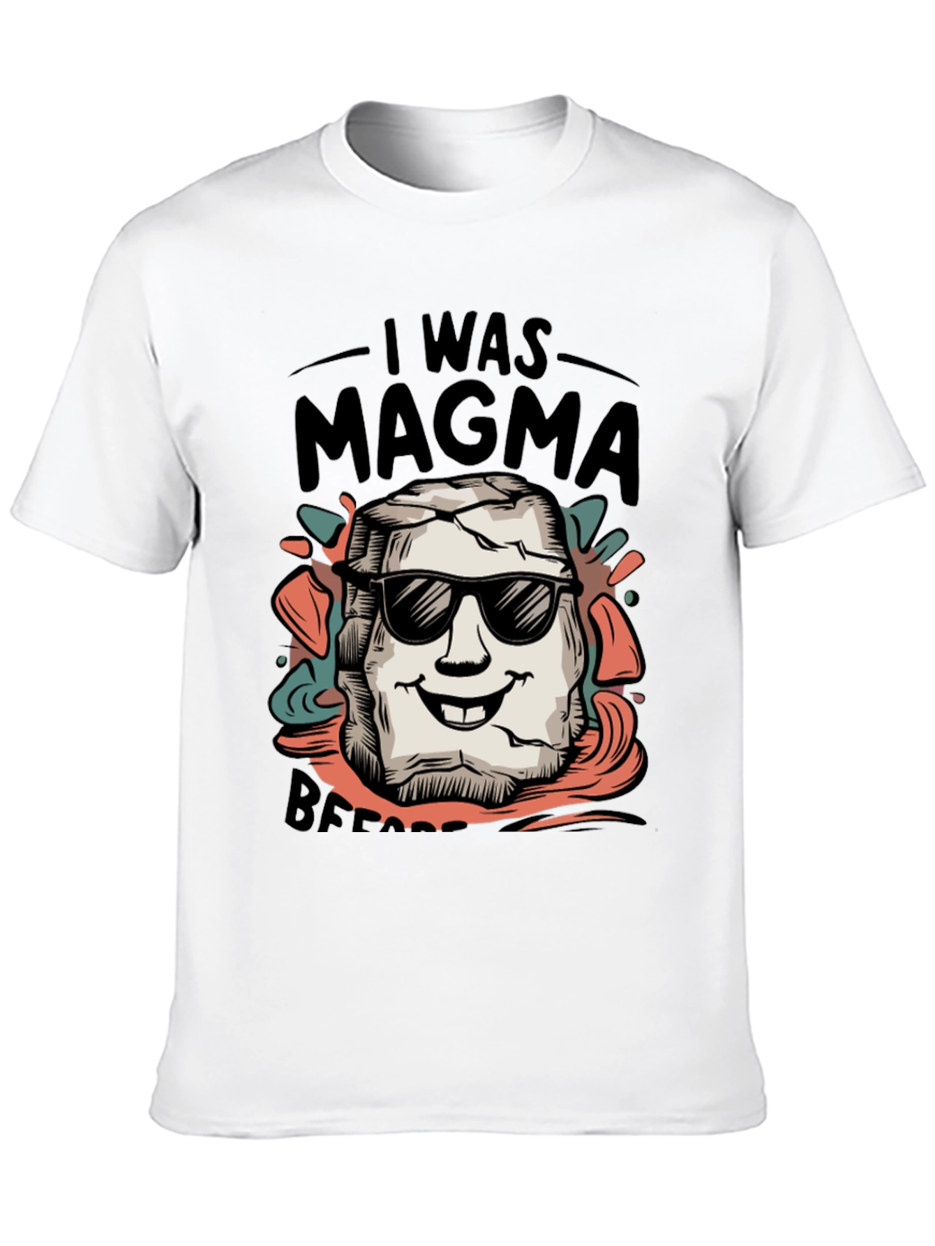 I Was Magma Before Black T-Shirt