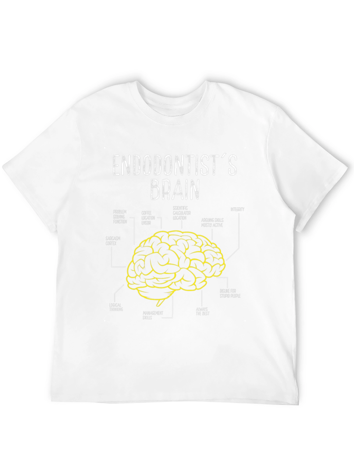 Endodontists Brain T-Shirt - Funny Dental Humor Tee