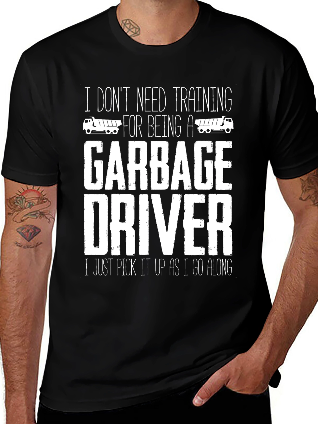 Funny Garbage Driver T-Shirt - I Dont Need Training