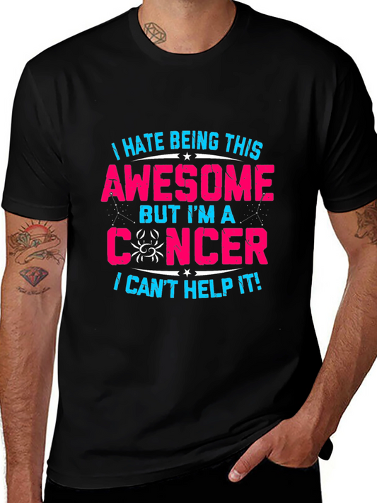 I Hate Being This Awesome Cancer Zodiac T-Shirt