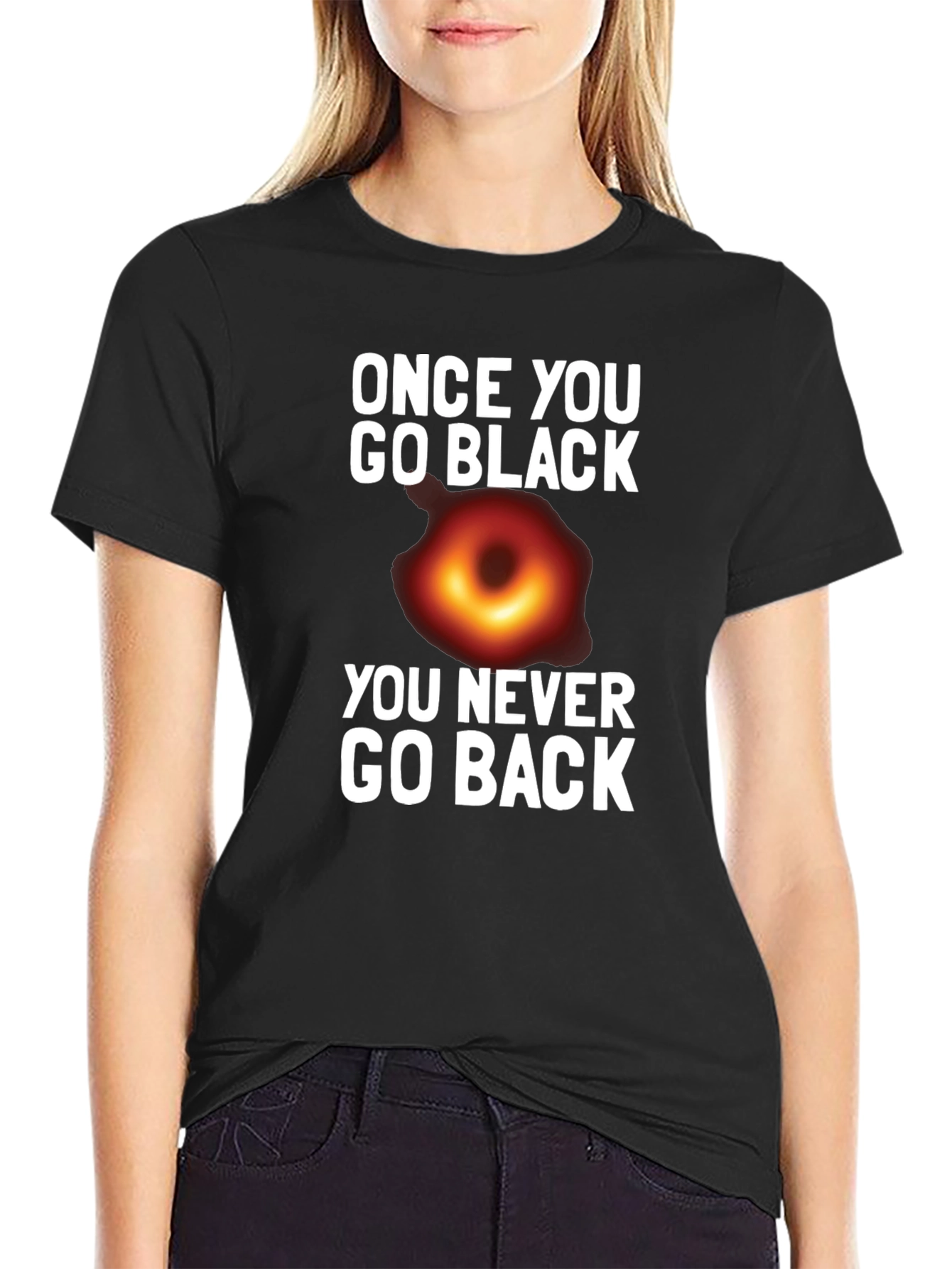 Once You Go Black Hole T-Shirt Funny Graphic Tee