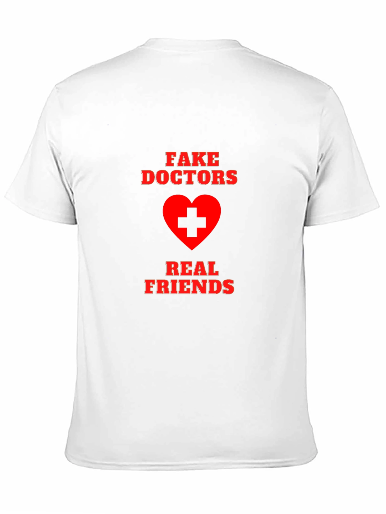 Fake Doctors Real Friends Graphic T-Shirt