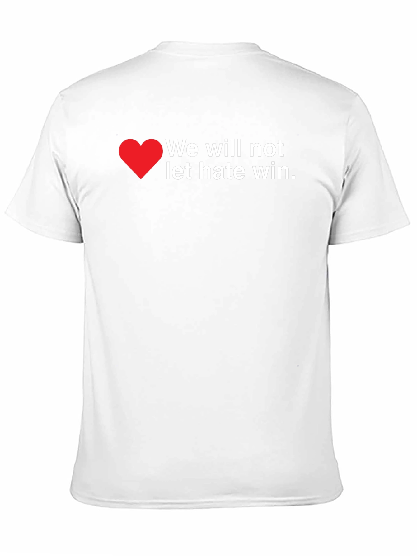 We Will Not Let Hate Win T-Shirt
