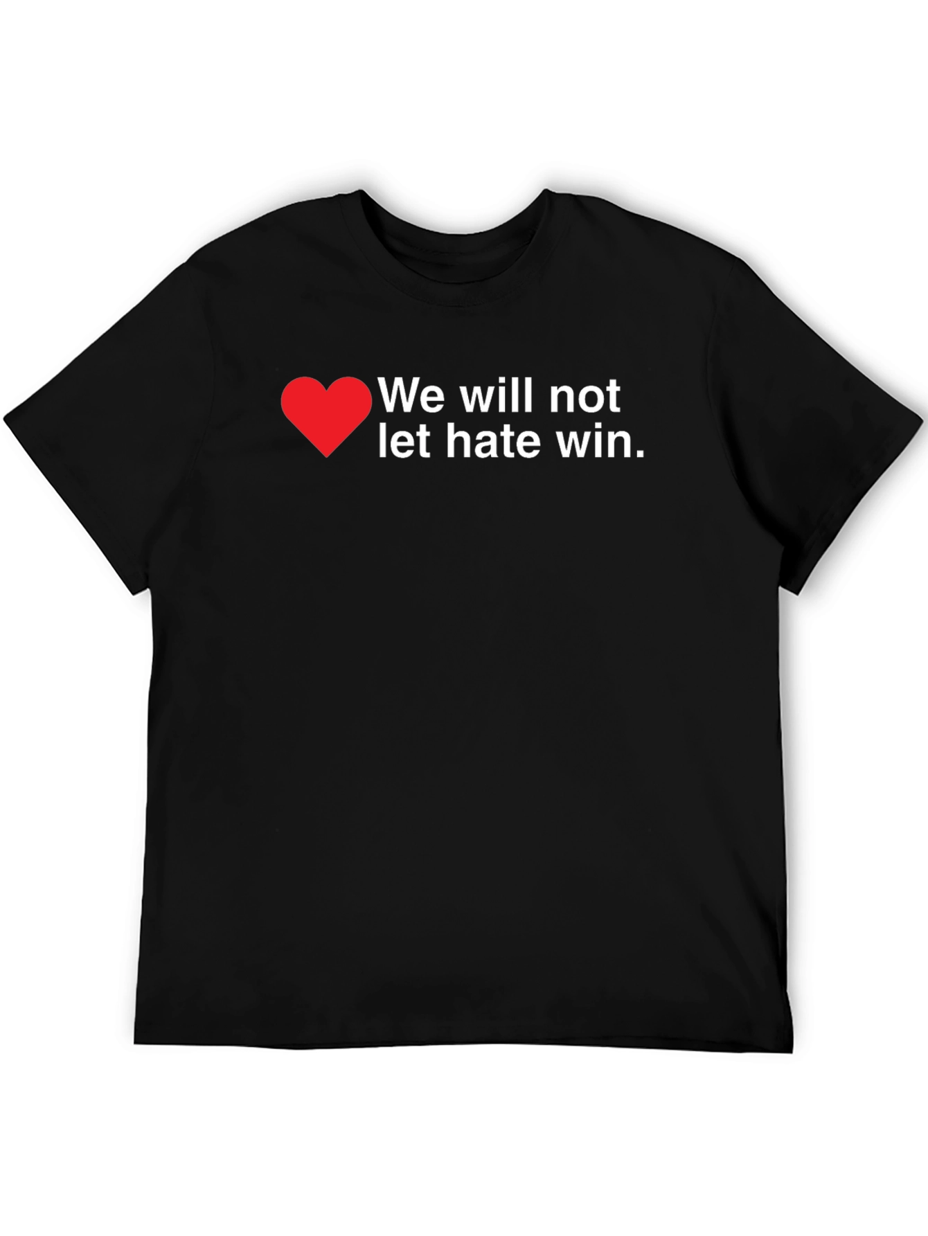 We Will Not Let Hate Win T-Shirt