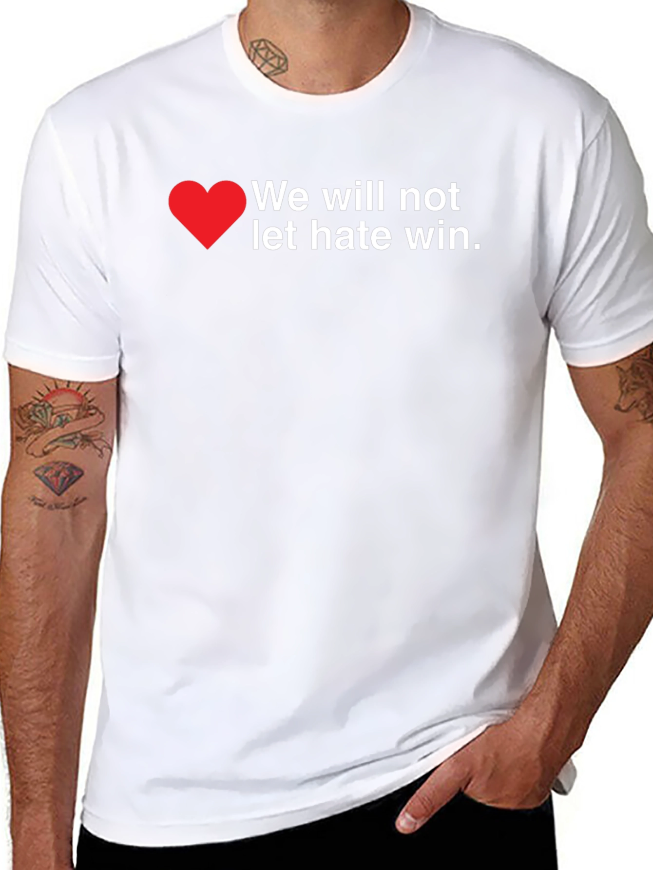 We Will Not Let Hate Win T-Shirt