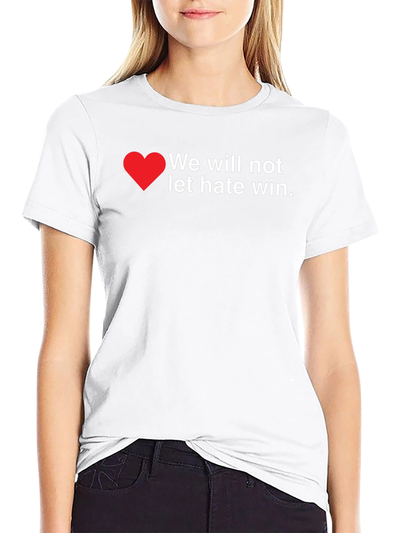 We Will Not Let Hate Win T-Shirt