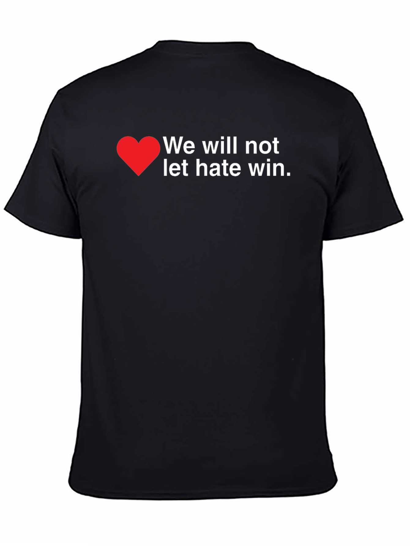 We Will Not Let Hate Win T-Shirt
