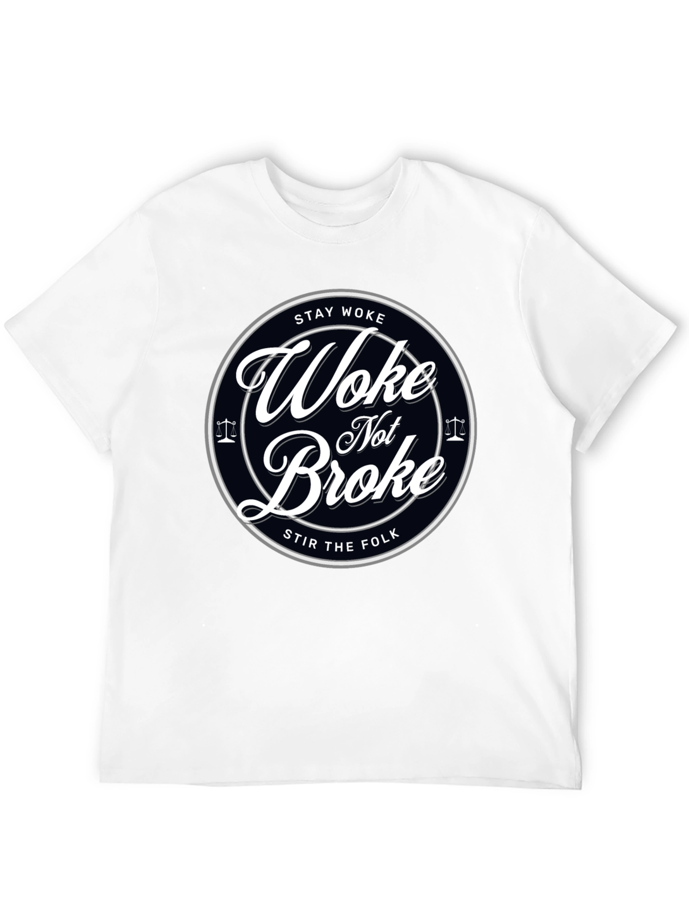 Stay Woke Not Broke Graphic T-Shirt - Trendy Design