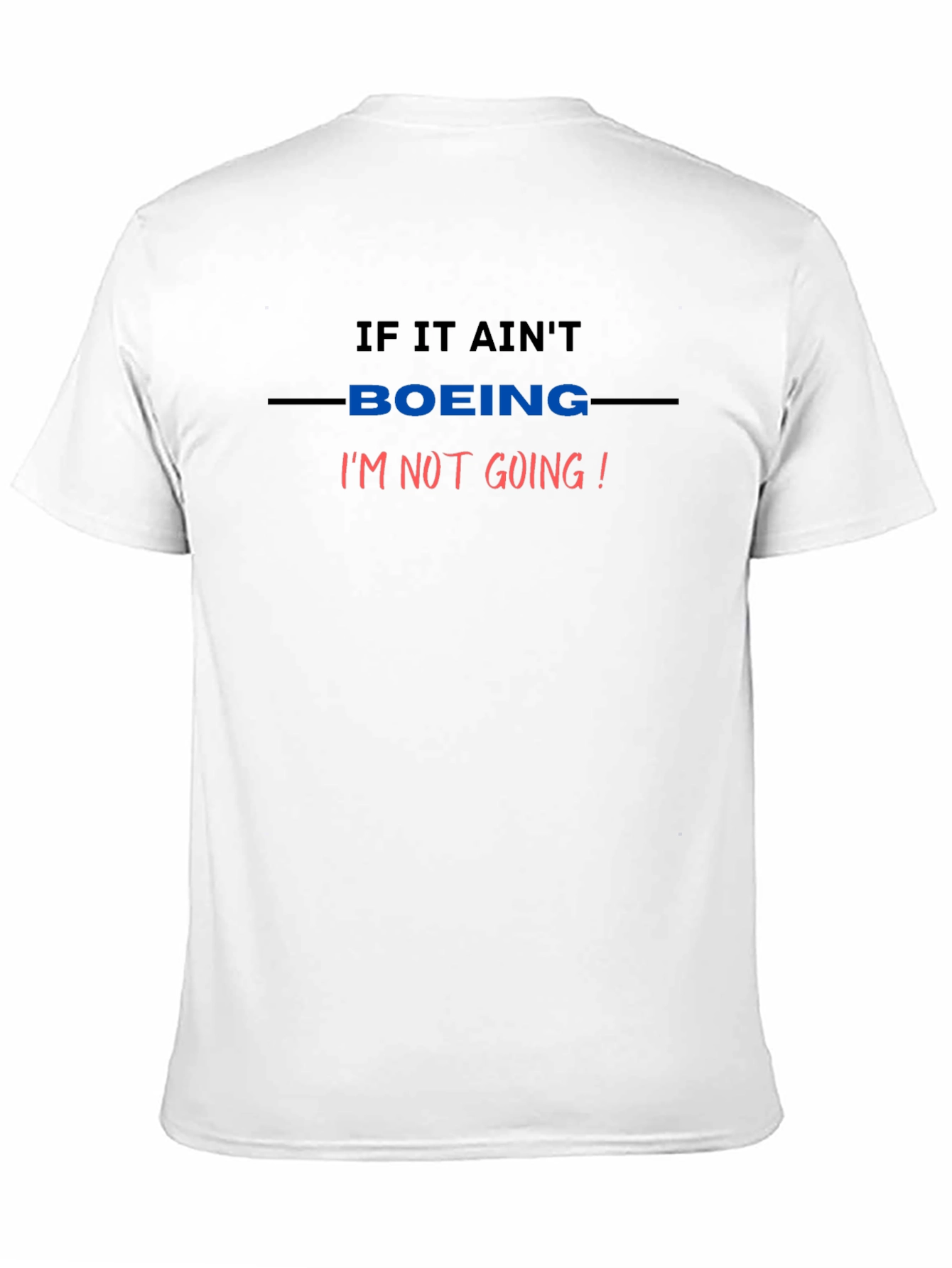 If It Aint Boeing T-Shirt - Aviation Enthusiast Tee