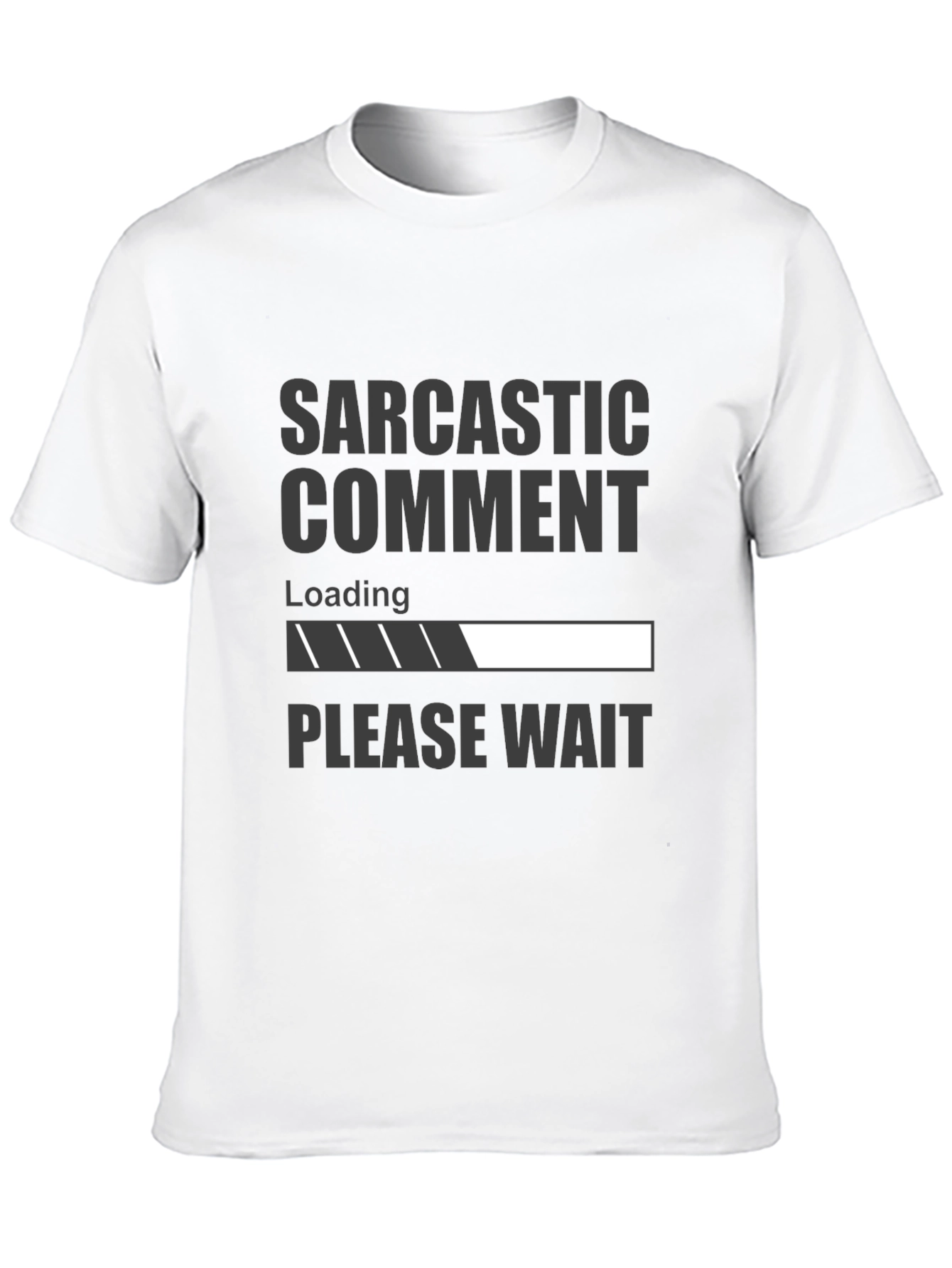 Sarcastic Comment Loading Funny Graphic T-Shirt