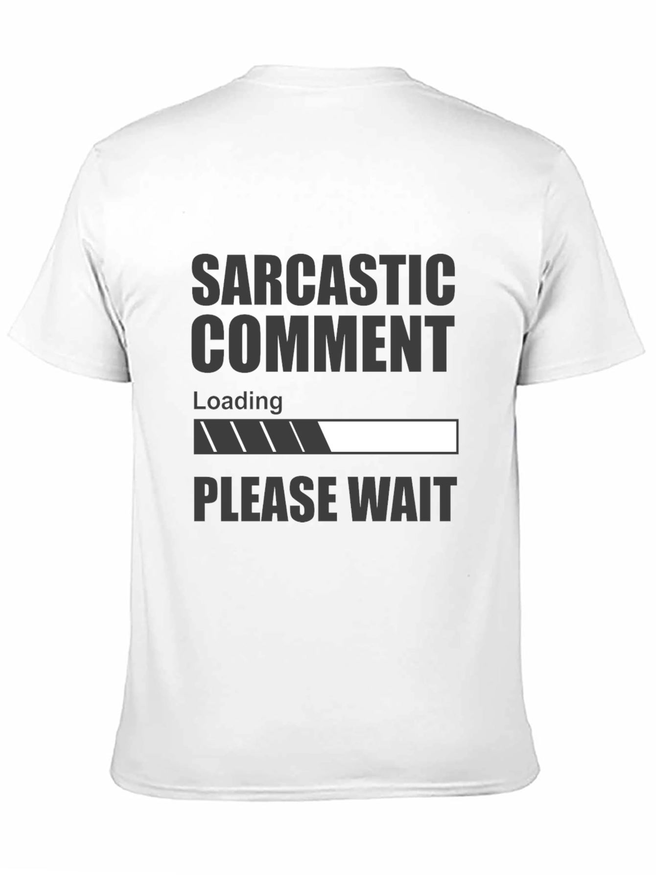 Sarcastic Comment Loading Funny Graphic T-Shirt