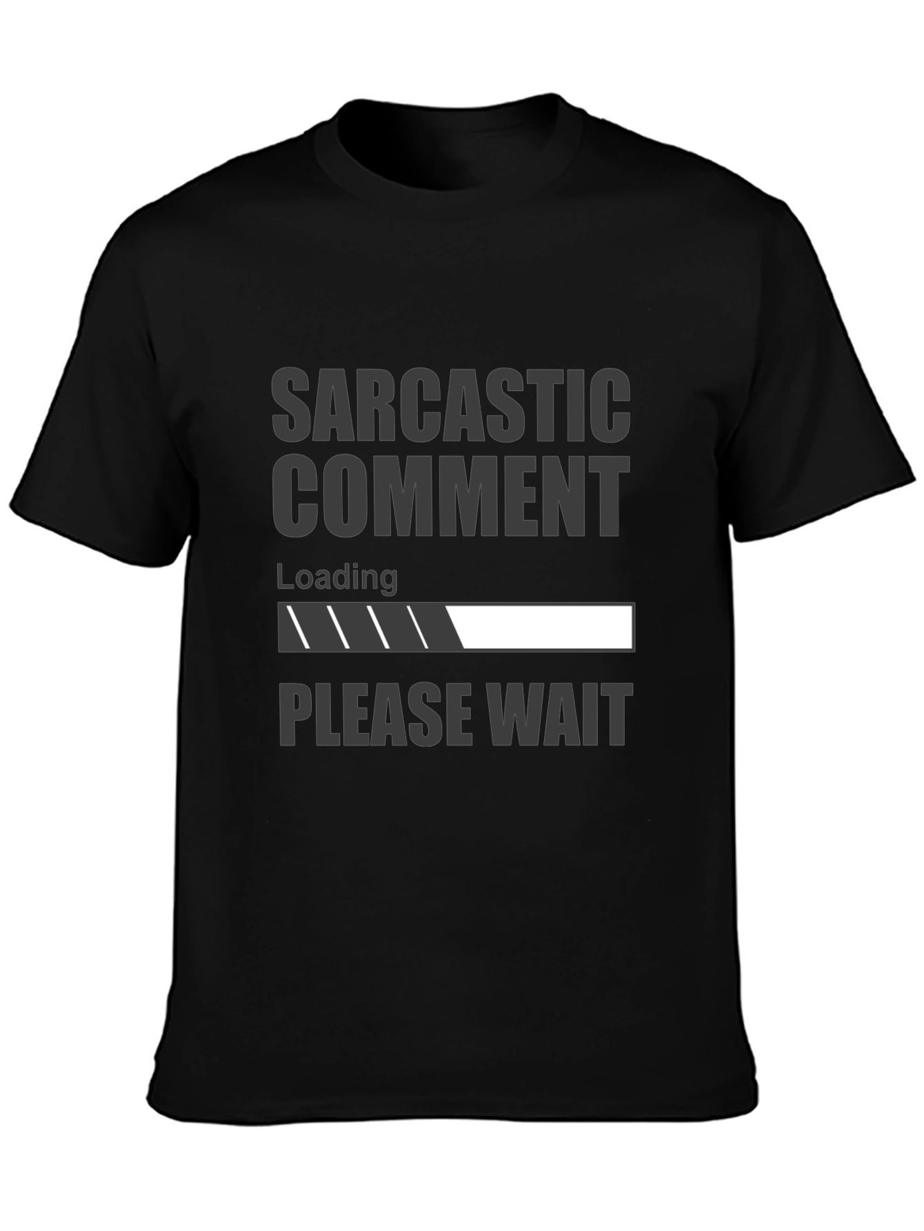 Sarcastic Comment Loading Funny Graphic T-Shirt
