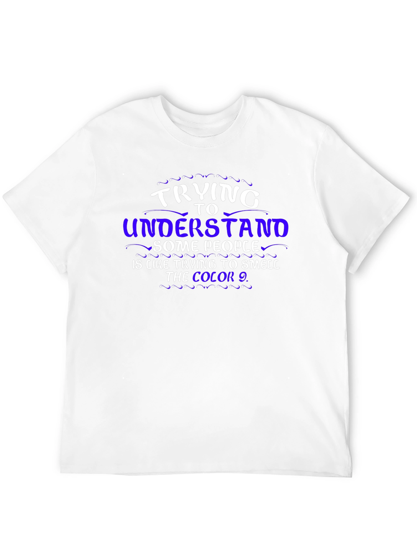 Funny Graphic T-Shirt: Trying To Understand