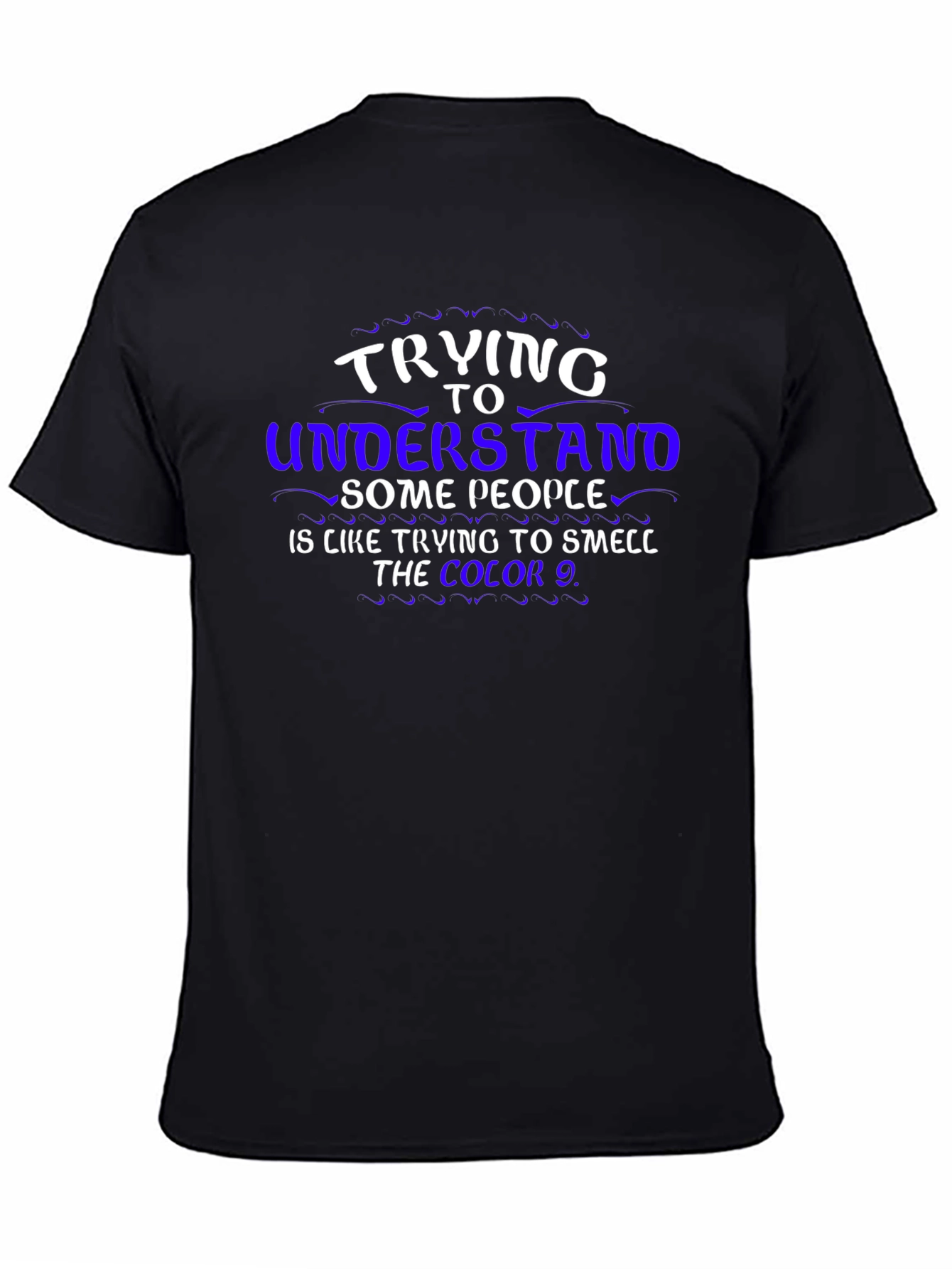 Funny Graphic T-Shirt: Trying To Understand