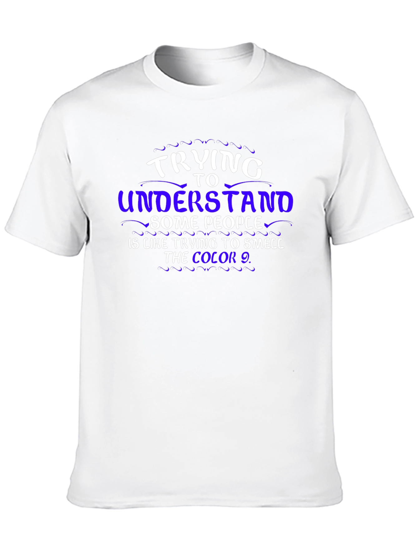 Funny Graphic T-Shirt: Trying To Understand