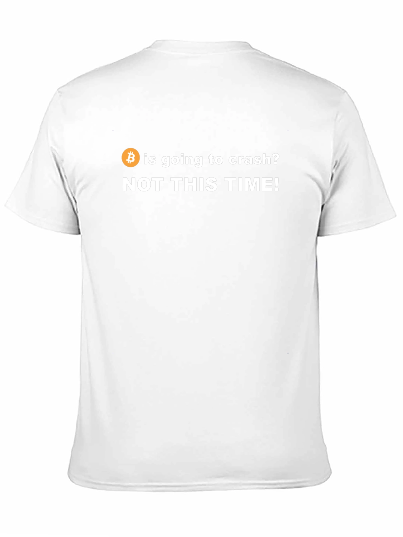 Bitcoin Crash T-Shirt - NOT THIS TIME!