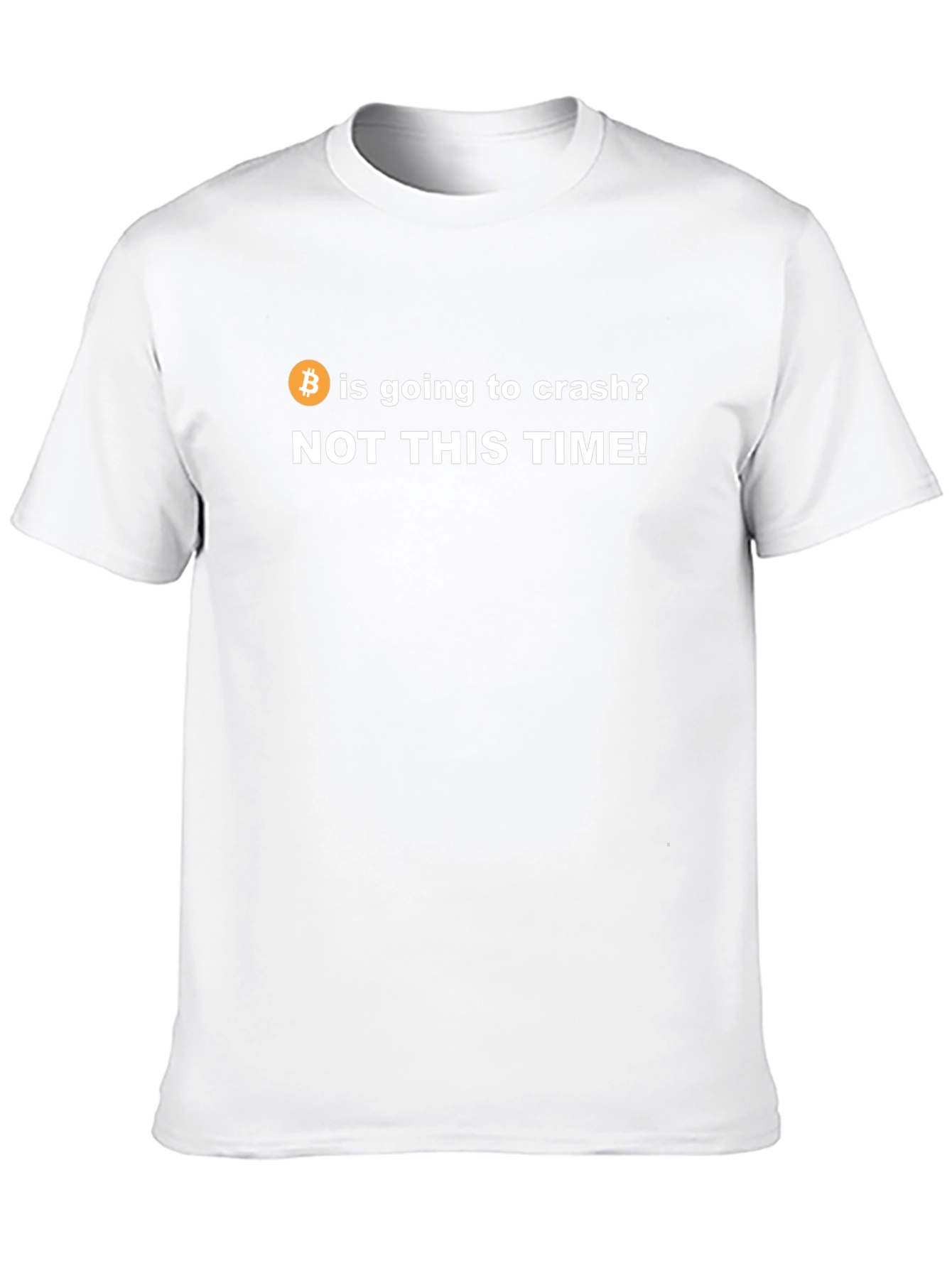 Bitcoin Crash T-Shirt - NOT THIS TIME!