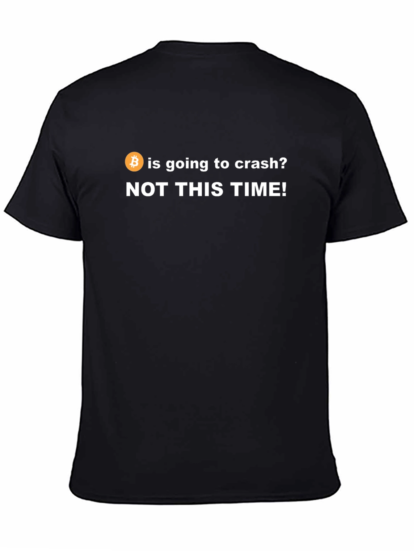 Bitcoin Crash T-Shirt - NOT THIS TIME!