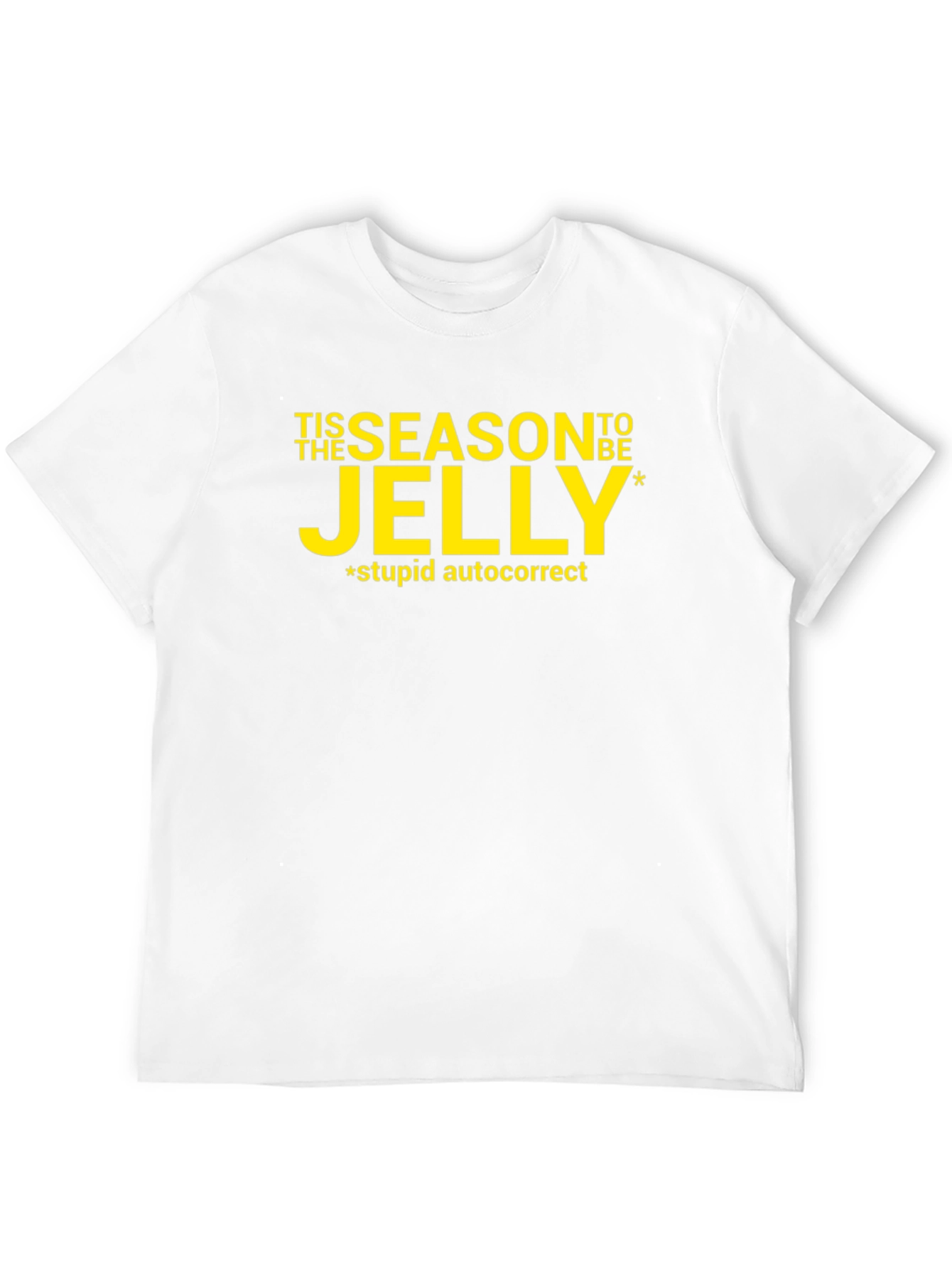Tis the Season to be Jelly T-Shirt