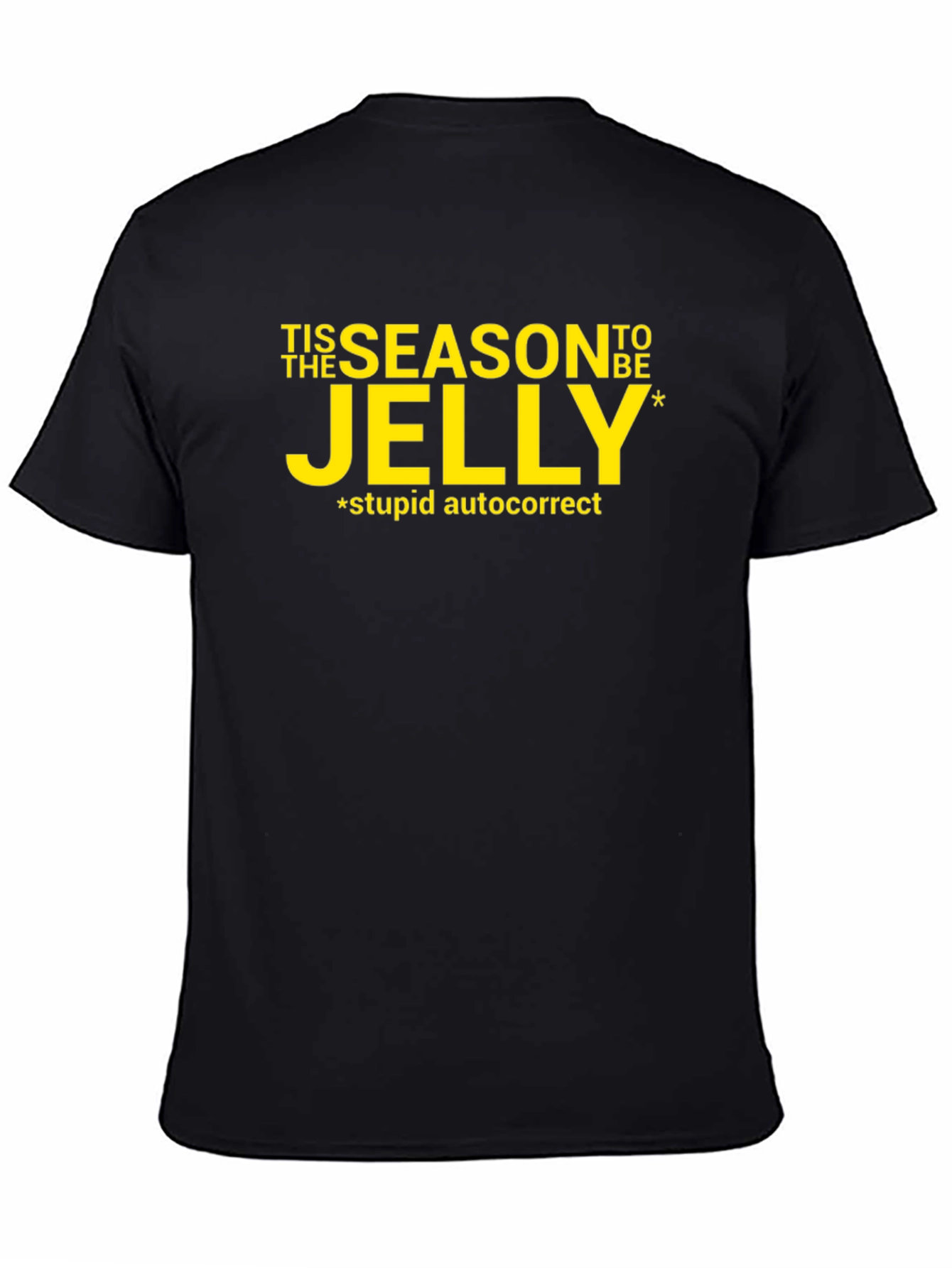Tis the Season to be Jelly T-Shirt