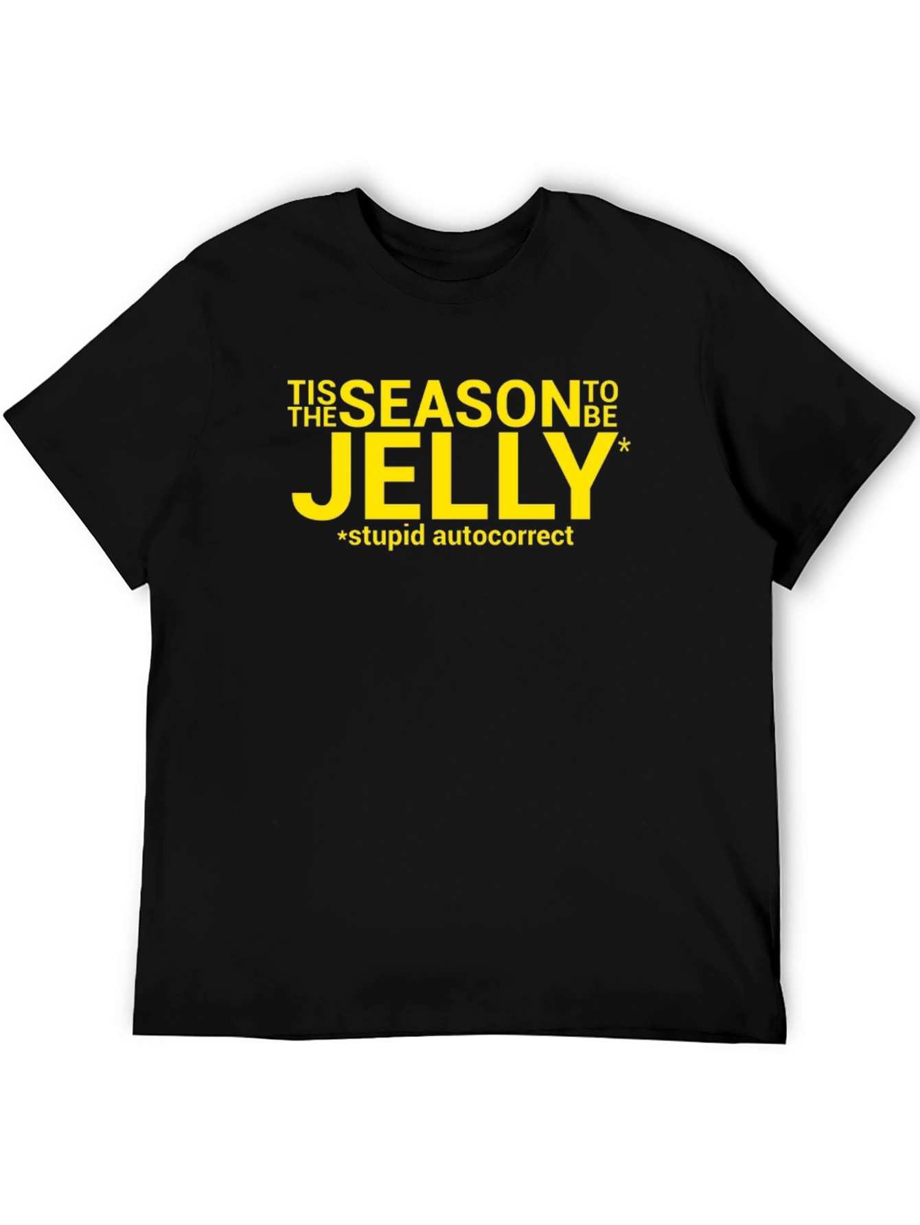 Tis the Season to be Jelly T-Shirt