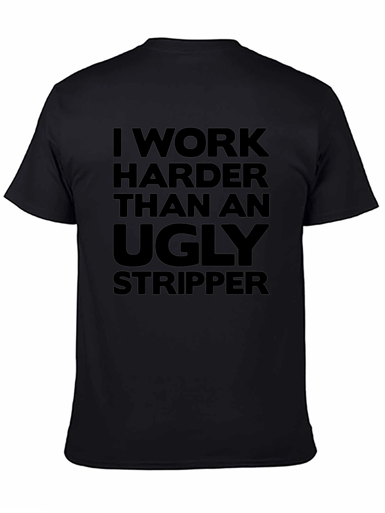 Humorous Graphic T-Shirt: Ugly Stripper