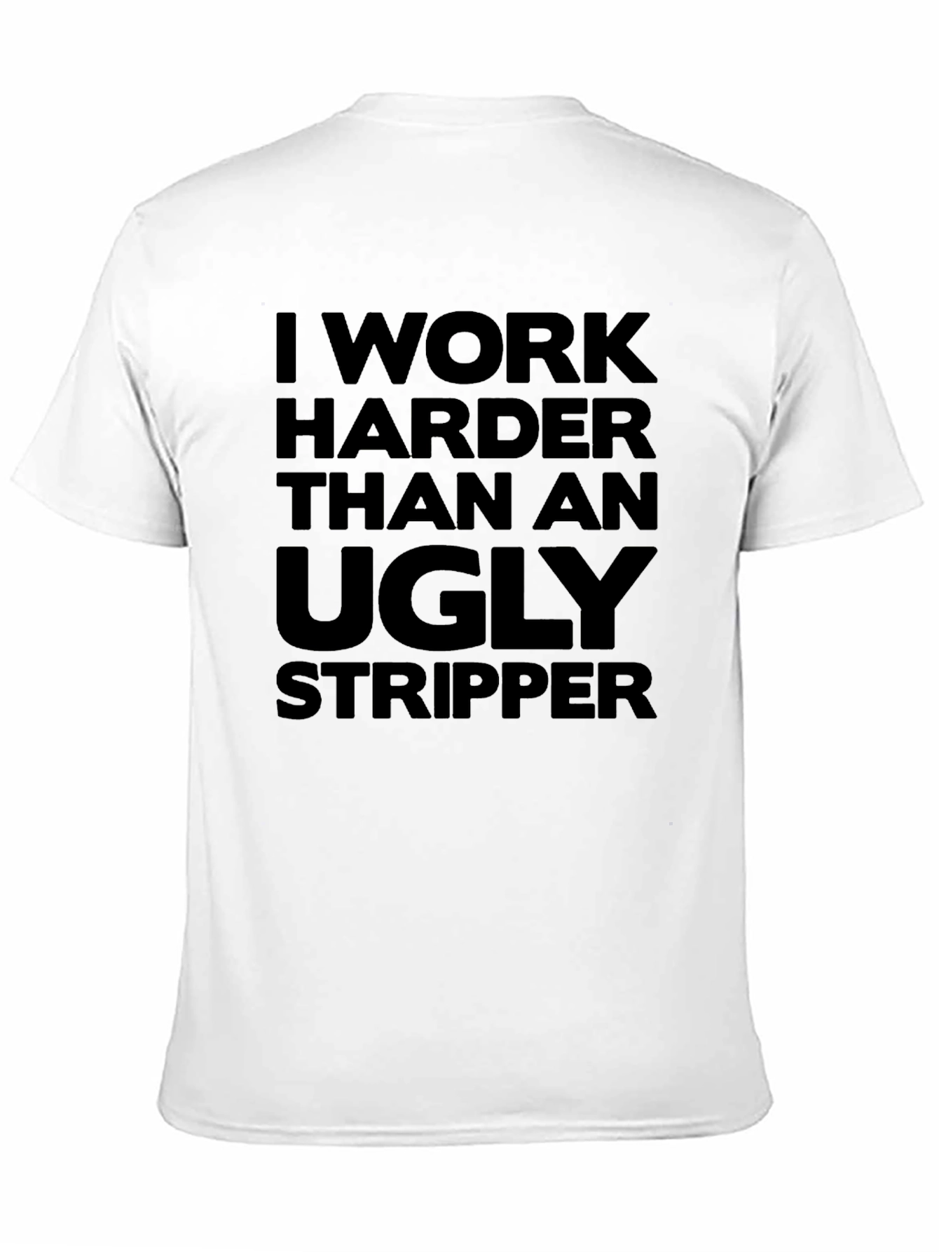 Humorous Graphic T-Shirt: Ugly Stripper