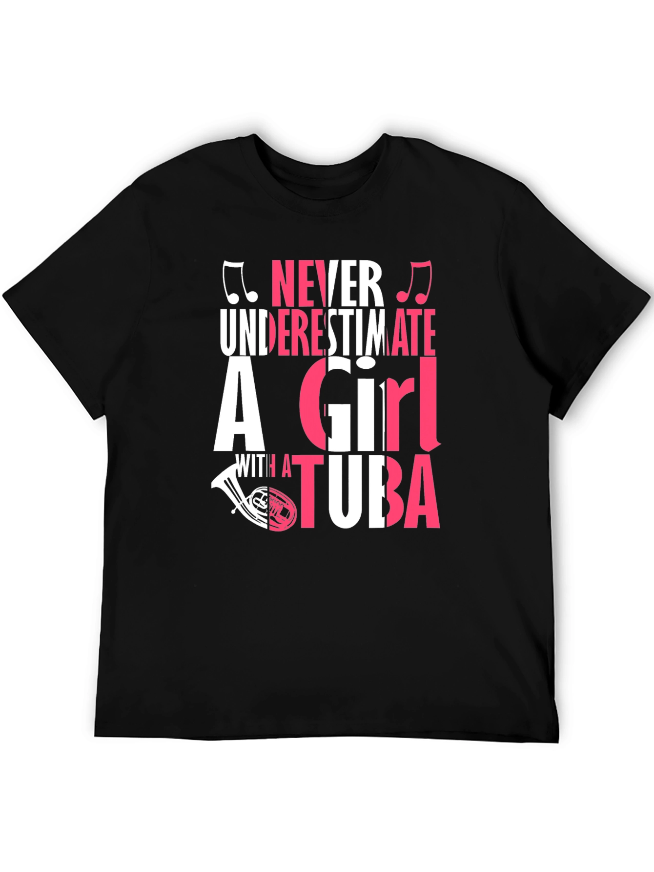 Never Underestimate a Girl with a Tuba T-Shirt