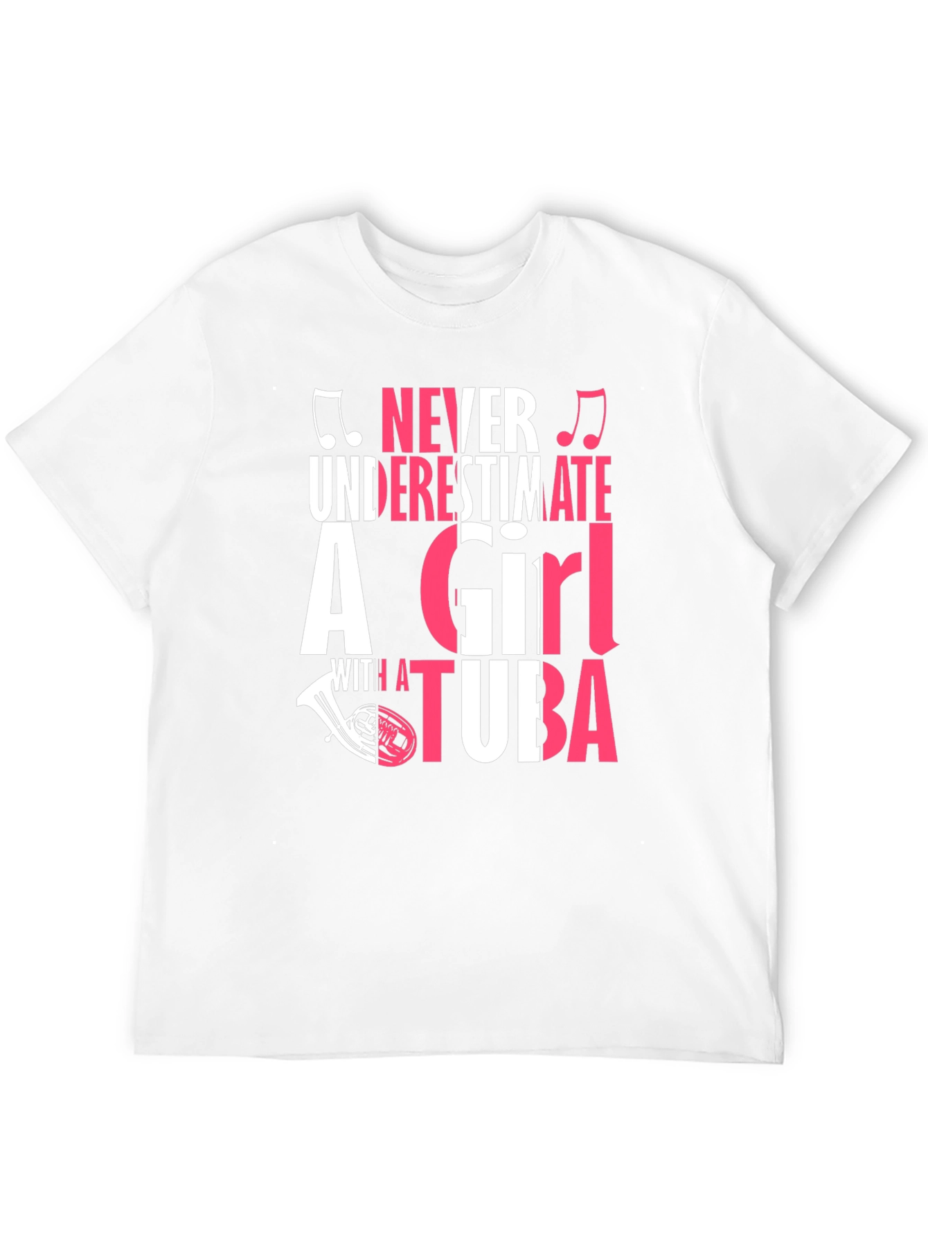 Never Underestimate a Girl with a Tuba T-Shirt