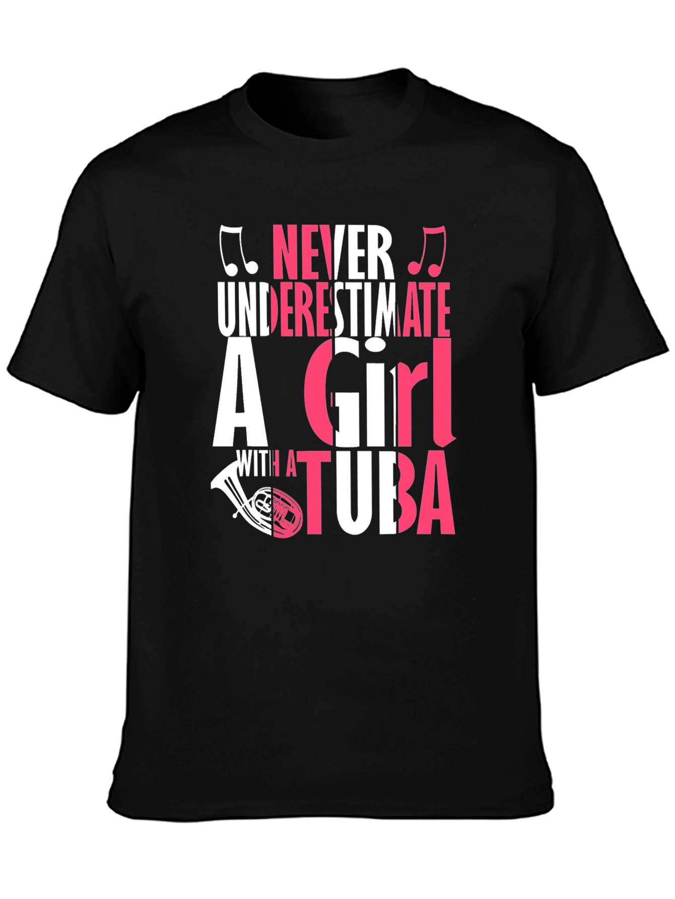 Never Underestimate a Girl with a Tuba T-Shirt