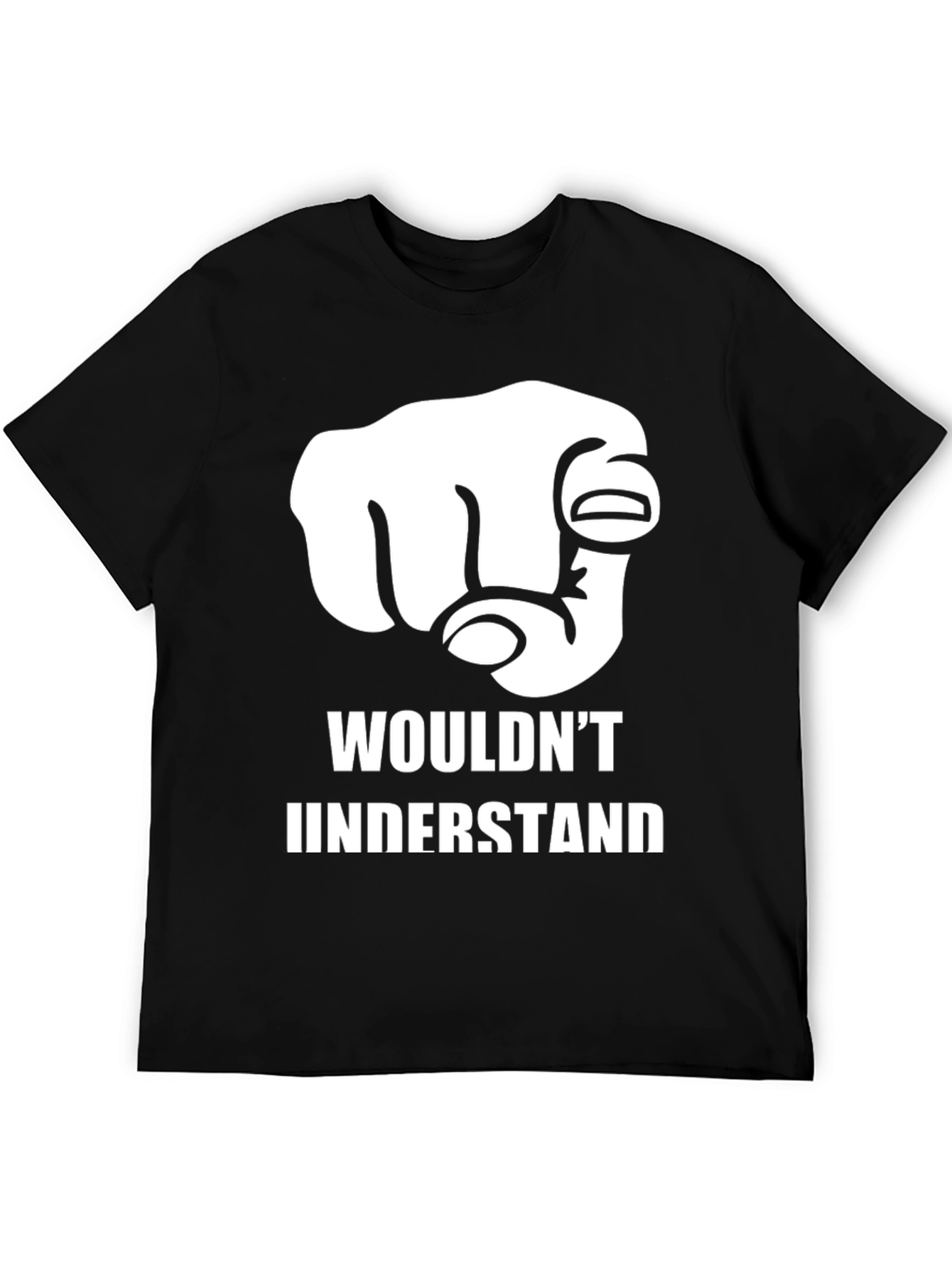 Wouldnt Understand Graphic T-Shirt