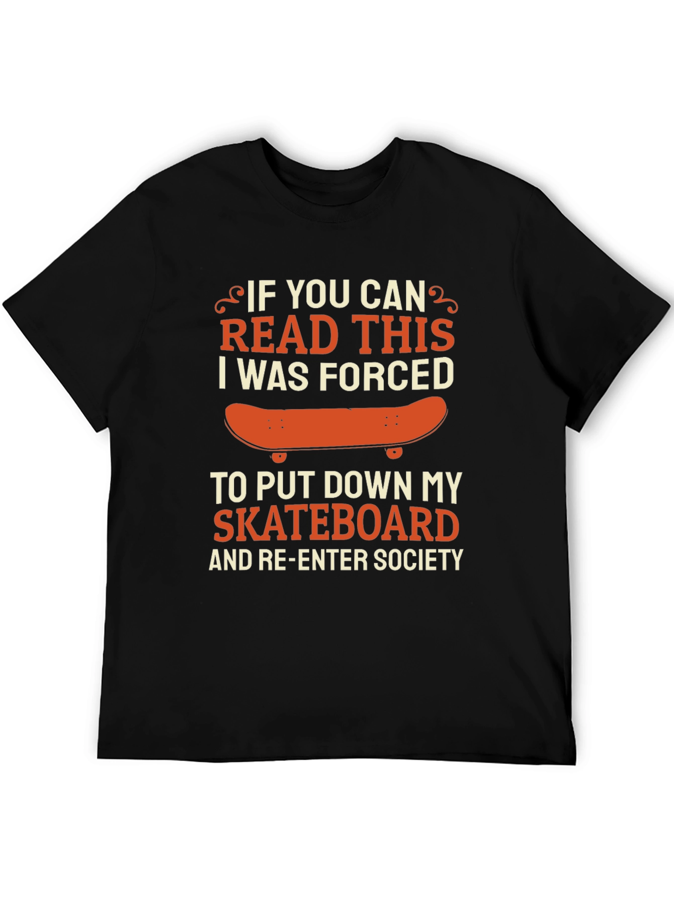 Funny Skateboarder T-Shirt: If You Can Read This