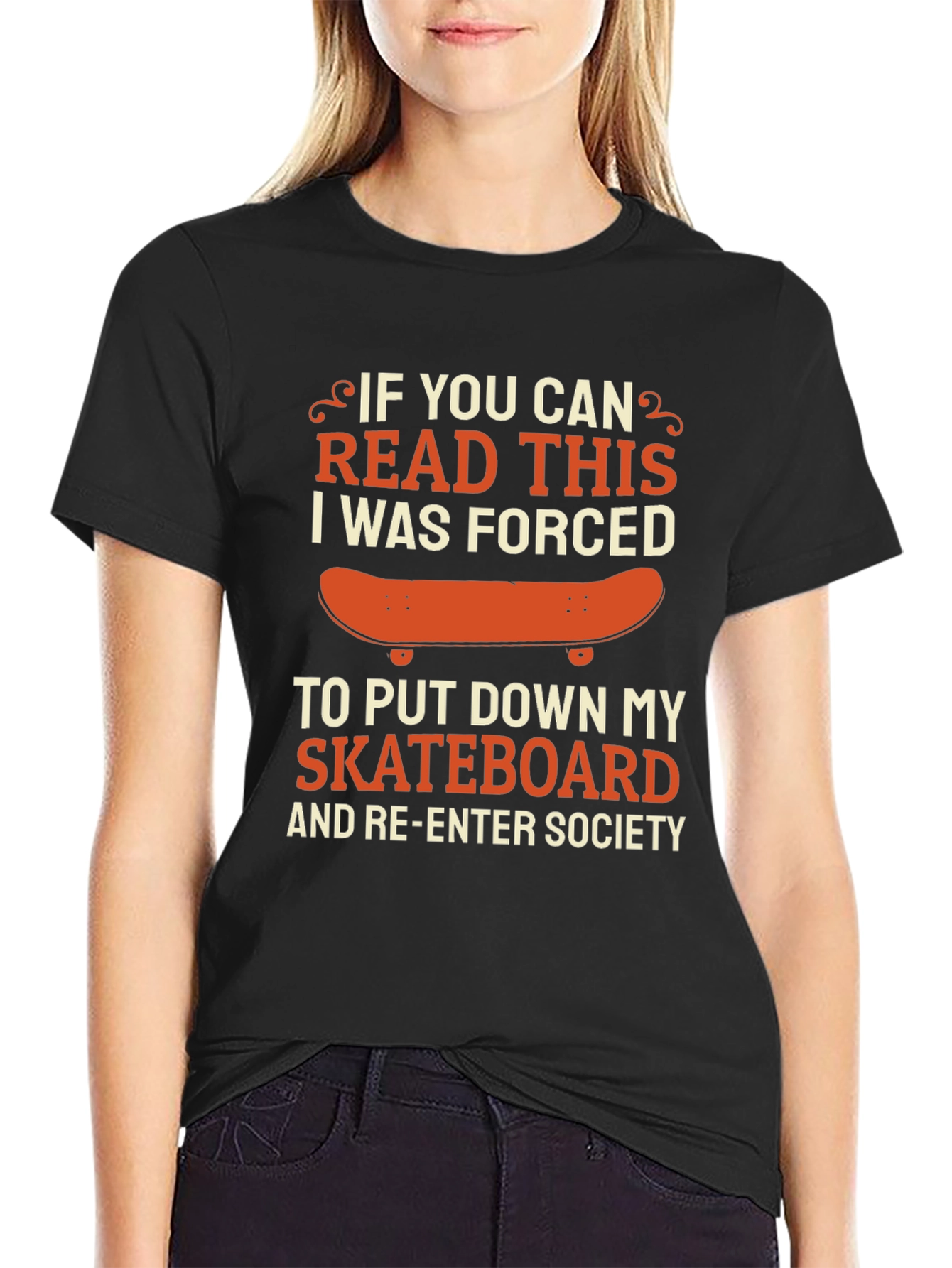 Funny Skateboarder T-Shirt: If You Can Read This