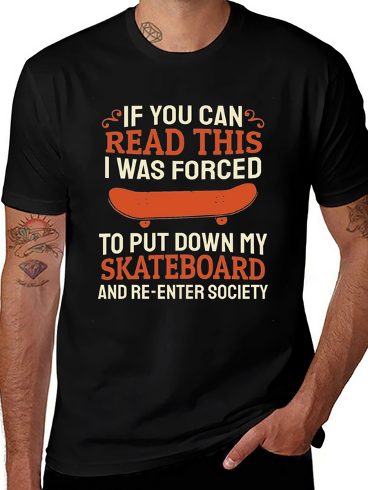 Funny Skateboarder T-Shirt: If You Can Read This